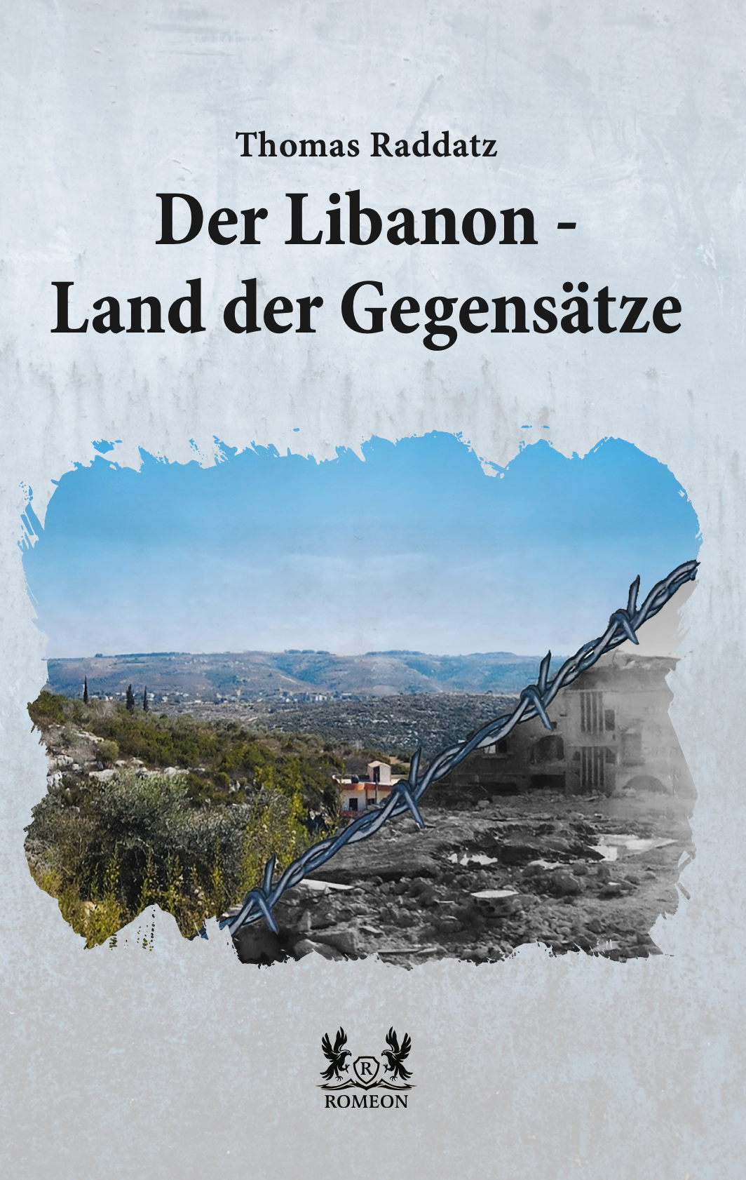 Der Libanon - Land der Gegensätze von Thomas Raddatz